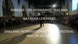 ENRIQUE 'LOS HERMANOS' MACANA \u0026 NATASHA LEWINGER - England International Tango Festival May 29 2016