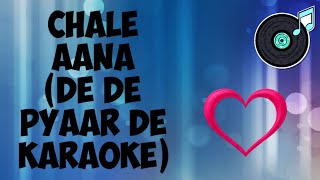 Chale Aana Karaoke (One scale high)