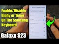 Galaxy S23's: How to Enable/Disable Giphy or Tenor On The Samsung Keyboard