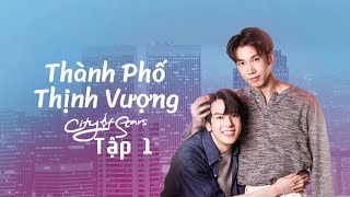 (VietSub) [BL] Thành Phố Thịnh Vượng - Tập 1 - Phim Đam Mỹ Thái Lan 2024