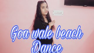 Goa Wale Beach Pe || Goa Beach Dance cover || Goa Beach Dance || Tony kakkar || kashish Super dance