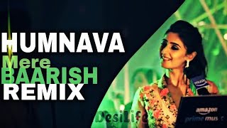 HUMNAVA MERE /BAARISH | DHVANI BHANUSHALI & ADITYA || REMIX DJ MAGNETO