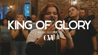 King Of Glory | Covenant Worship | The Mill Collection Pt.2