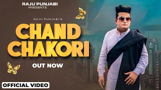 Chand Chakori (Official Video) Raju Punjabi,Ankit Balyan | New Haryanvi Songs Haryanavi 2023