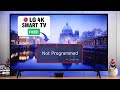 LG Smart 4K TV: Not Programmed? - Fixed!