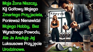 Reddit  Polska - Moja Żona Niszczy,  Kij Golfowy Mojego Zmarłego Przyjaciela, Ponieważ Nienawidzi...