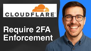 How to require 2FA enforcement on Cloudflare [2025 Easy Guide]