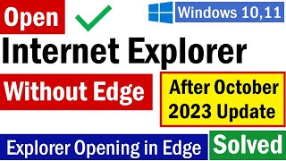 How To Open Internet Explorer Without Edge | Internet Explorer Open But Opens Microsoft Edge