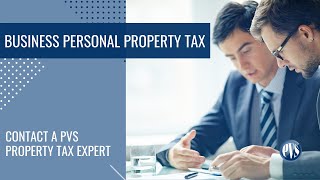 Have Your Business Personal Property Tax Evaluated by a PVS Property Tax Expert!