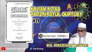 #11 yang ikut  MAYIT DALAM KUBUR || KITAB TADZKIROTUL QURTUBY || KH MASRIKHAN ASY'ARI