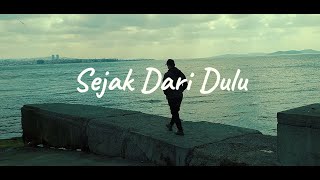 Sejak Dari Dulu - SkyonSax , Yunk-G【 Official Music Video】