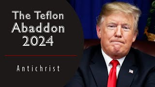 The Teflon Abaddon 2024