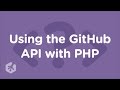 Using the GitHub API with PHP