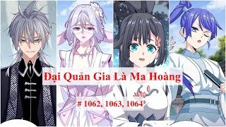 Đại quản gia là ma hoàng Chap 1062, 1063, 1064: Tiểu bối của Lạc gia