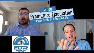 When Premature Ejaculation Causes Strife in a Relationship | Podcast
