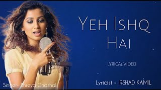 Yeh Ishq Hai (Lyrics) Shreya Ghoshal || Irshad Kamil | Pritam | Jab We Met | Shahid Kapoor