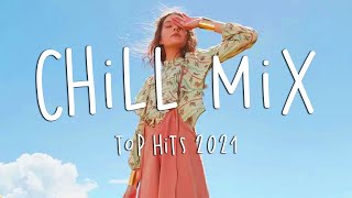 Top Hits 2023 | Chill Songs 2023 | Best Chill Music Just Chillin 💕