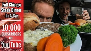 Eating a Full Chicago Steakhouse Dinner in a Car | 10,000 Subscriber Bonus Video