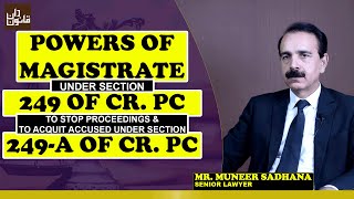 Powers of Magistrate under section 249 of Cr. PC to stop proceedings \u0026 to acquit accused U/S 249-A