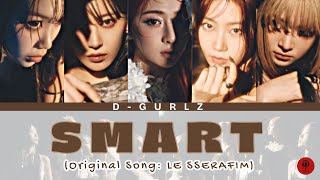 D-GURLZ’s SMART (Original Song: LE SSERAFIM)