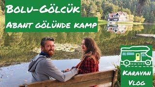 Bolu Abant Gölü | Gölcük ve Akkayalar Travertenleri | Karavan Kampı Vlog