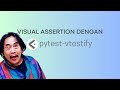 PyatoID Live Webinar: Visual Assertion with Pytest Vtestify