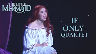 The Little Mermaid | If Only (Quartet) | Live Musical Performance