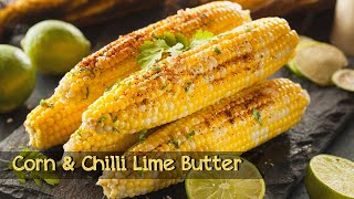 Corn \u0026 Chilli Lime Butter