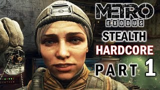 METRO EXODUS Stealth Part 1 – Beginning of Exodus – Hardcore Gameplay Walkthrough