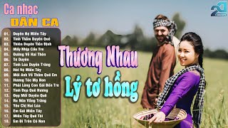 Thương Nhau Lý Tơ Hồng - Dân Ca Miền Tây , Nhạc Trữ Tình Quê Hương Chọn Lọc, Ca Nhạc Dân Ca Miền Tây