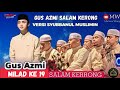 SALAM KERONG VERSI GUS AZMI & GUS WAFI FEAT SYUBBANUL MUSLIMIN