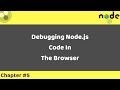 Node.js Tutorial #5 | Debugging Node.js Code In Browser