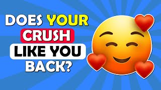 Does Your CRUSH Like You Back? ❤️ (Personality Test) 🥰