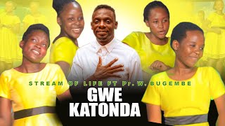 Gwe Katonda - Stream Of Life Choir ft Pr. Wilson Bugembe (Official HD Video)