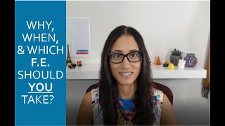 FE Exam - Why, When & Which FE Should YOU Take?