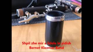 Shpil zhe mir a lidele in yidish. Berner Klezmer Band