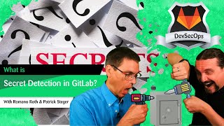 GitLab: DevSecOps: Part 7/12: How to find secrets in your own code with Secret Detection
