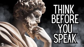 Think before you Speak | Stoic Wisdom on Thinking | Think before you take any action |