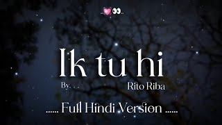 Ik tu hi - (Lyrics) | Rito Riba | Full Hindi Version | New love song#lyrics#viral#lovesong#ritoriba