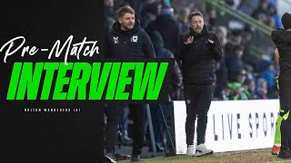 Pre-Match | Burchnall on recent results and Trotters test | Bolton Wanderers (A)