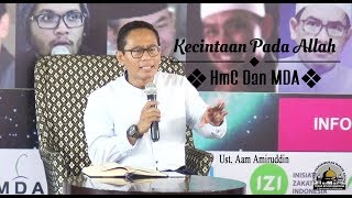 Kecintaan Pada Allah (HmC dan MDA) - Ust. Aam Amiruddin