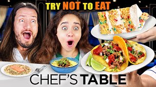 Try Not To Eat - Chef's Table