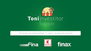 Toni investitor | S01E31 | Stanje na računima, 1. dio - kriza je prilika