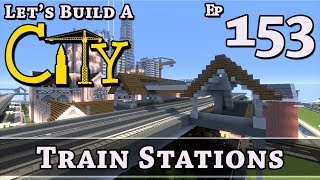 How To Build A City :: Minecraft :: Train Stations :: E153