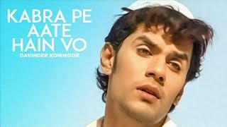 "Kabra Pe Aate Hain Vo Davinder Kohinoor" (Full Song)