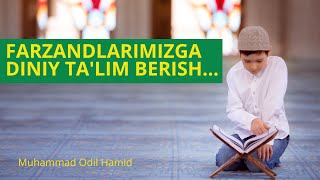 Farzandlarimizga Diniy ta'lim berish... @muhammadodiluz