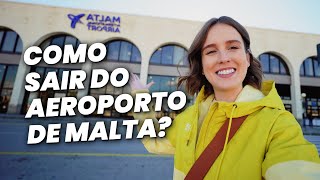 DO AEROPORTO PARA A HOSPEDAGEM | Por dentro do aeroporto de Malta + principais formas de transporte