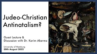 "Judeo-Christian Antinatalism?" – guest lecture and discussion with Dr. Karim Akerma [+ subtitles]