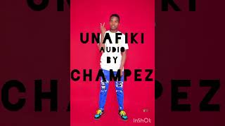 UNAFIKI OFFICIAL AUDIO BY CHAMPEZ MUSIC