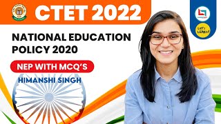 CTET 2022 - National Education Policy 2020 (NEP) with Questions by Himanshi Singh | Let's LEARN